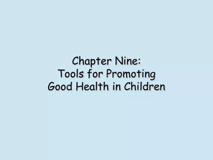 chapter nine tools for promoting good health in children
