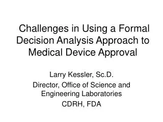 Challenges in Using a Formal Decision Analysis Approach to Medical Device Approval