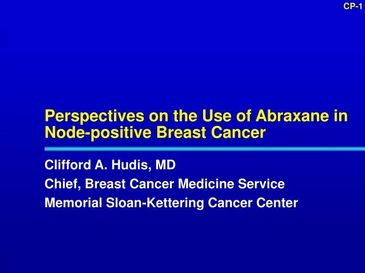 perspectives on the use of abraxane in node positive breast cancer