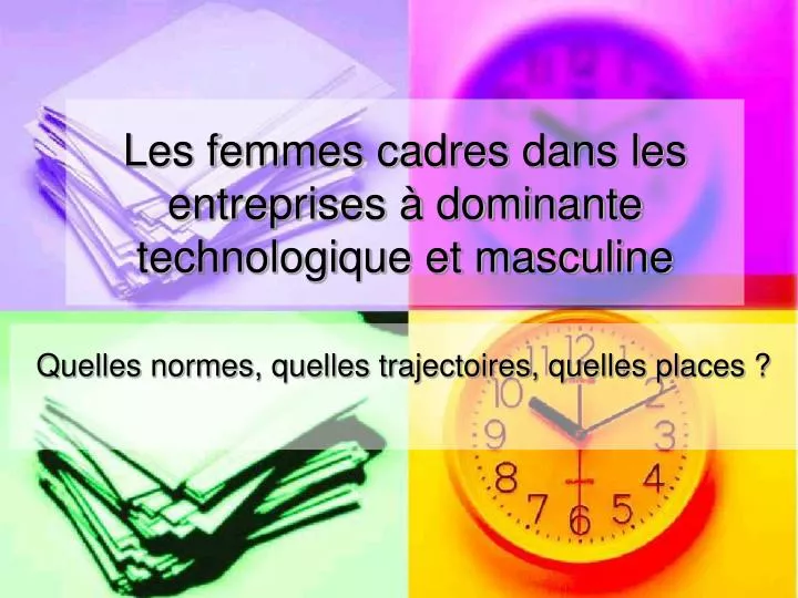 les femmes cadres dans les entreprises dominante technologique et masculine