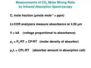 Measurements of CO 2 Molar Mixing Ratio by Infrared Absorption Spectroscopy 		C, mole fraction ( ? mole mole -1 = ppm)