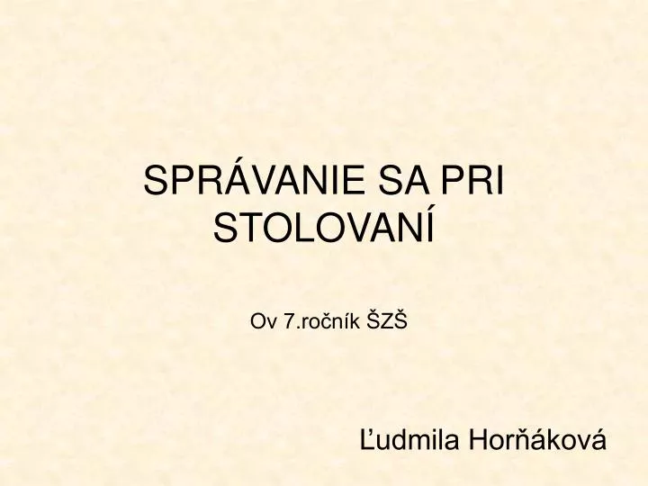 spr vanie sa pri stolovan