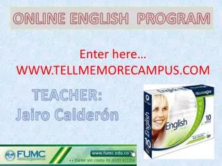 Enter here… WWW.TELLMEMORECAMPUS.COM