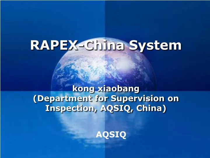 rapex china system kong xiaobang department for supervision on inspection aqsiq china