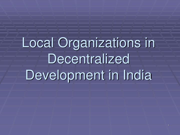 local organizations in decentralized development in india