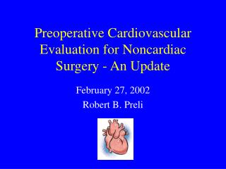 Preoperative Cardiovascular Evaluation for Noncardiac Surgery - An Update