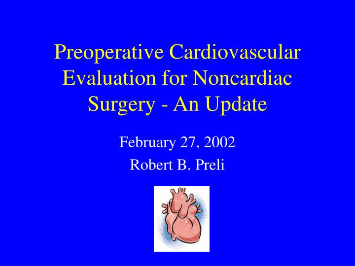 preoperative cardiovascular evaluation for noncardiac surgery an update