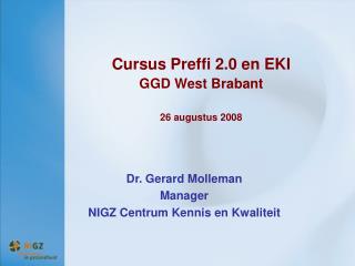 Cursus Preffi 2.0 en EKI GGD West Brabant 26 augustus 2008