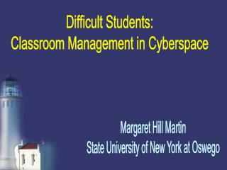 Difficult Students: Classroom Management in Cyberspace