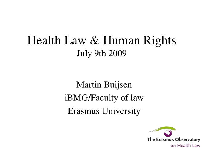 health law human rights july 9th 2009