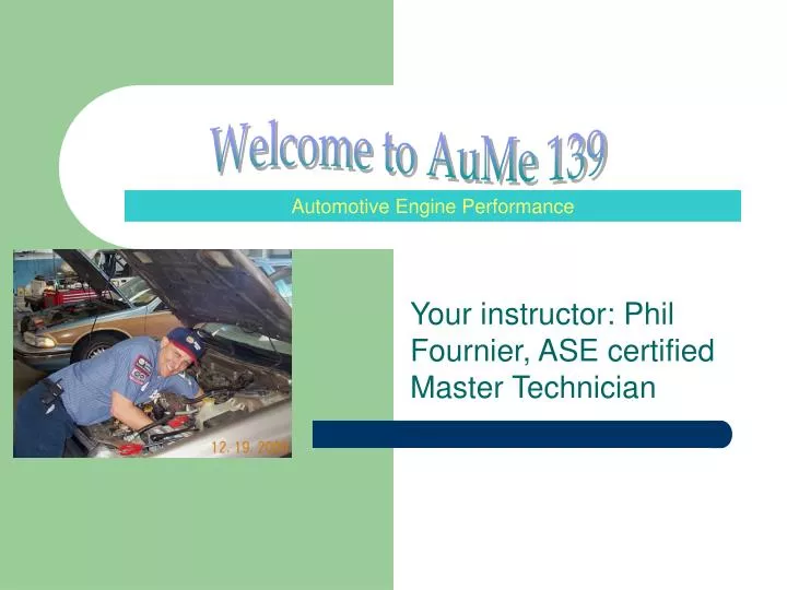your instructor phil fournier ase certified master technician