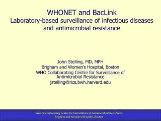 WHONET and BacLink Laboratory-based surveillance of infectious diseases and antimicrobial resistance