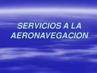 servicios a la aeronavegacion