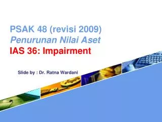 PSAK 48 ( revisi 2009) Penurunan Nilai Aset IAS 36 : Impairment