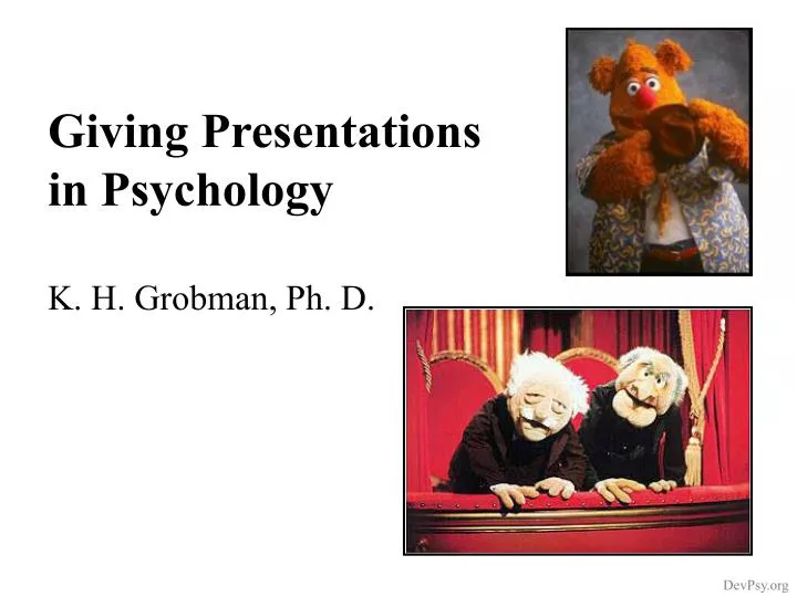 giving presentations in psychology k h grobman ph d