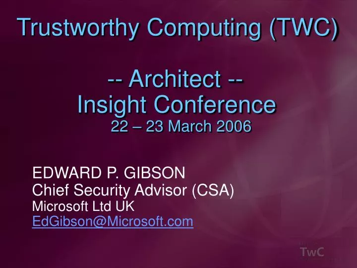 trustworthy computing twc architect insight conference 22 23 march 2006