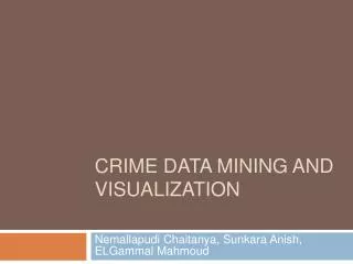 Crime Data Mining and Visualization