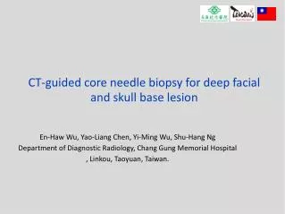 CT-guided core needle biopsy for deep facial and skull base lesion