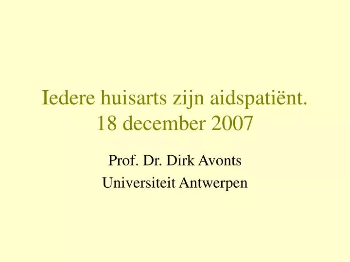 iedere huisarts zijn aidspati nt 18 december 2007