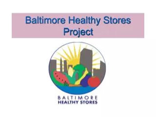 Baltimore Healthy Stores Project