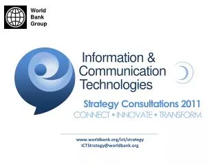www.worldbank.org/ict/strategy ICTStrategy@worldbank.org