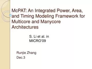 McPAT : An Integrated Power, Area, and Timing Modeling Framework for Multicore and Manycore Architectures