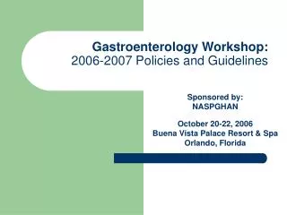 Gastroenterology Workshop: 2006-2007 Policies and Guidelines