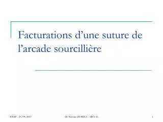 facturations d une suture de l arcade sourcilli re