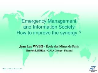 Emergency Management and Information Society How to improve the synergy ?