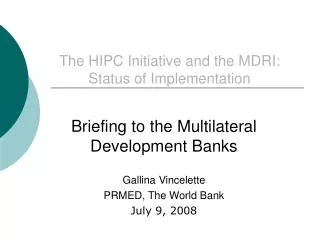 The HIPC Initiative and the MDRI: Status of Implementation