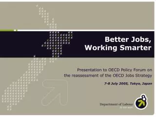 Presentation to OECD Policy Forum on the reassessment of the OECD Jobs Strategy 7-8 July 2005, Tokyo, Japan