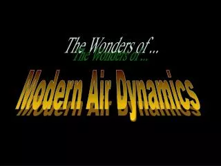 Modern Air Dynamics
