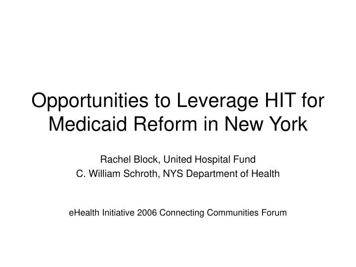opportunities to leverage hit for medicaid reform in new york