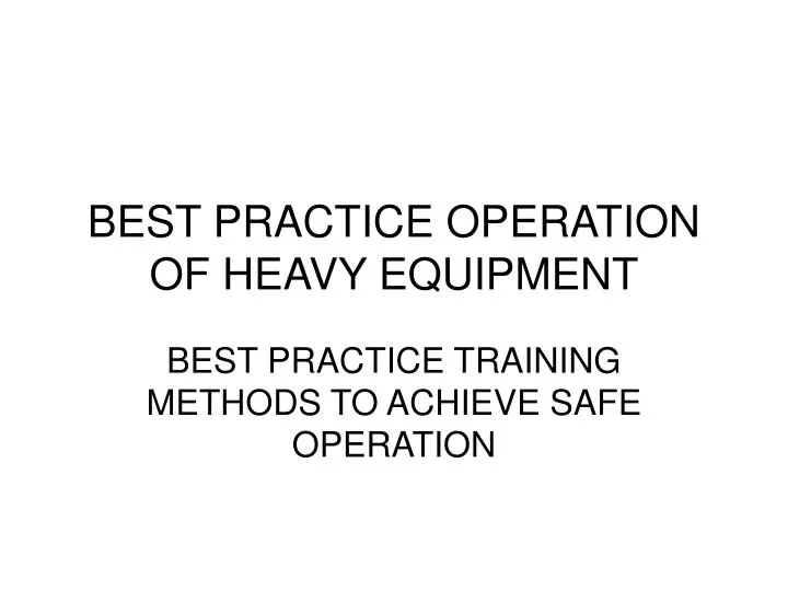 best practice operation of heavy equipment