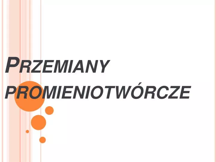 przemiany promieniotw rcze