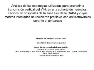 Nombre del becario : Adriana Duran Director de Beca : Carlos Igarzabal Lugar donde se realiza la investigación : Ciudad