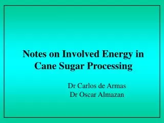 Notes on Involved Energy in Cane Sugar Processing