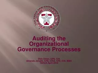 Auditing the Organizational Governance Processes Dick Dinan, CPA, CIA Amanda Jenami, CPA, CISA, CFE, CIA, MBA TACUA Apri