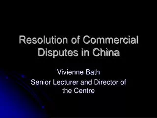 Resolution of Commercial Disputes in China