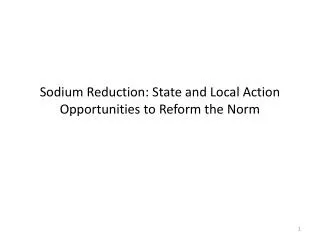 Sodium Reduction: State and Local Action Opportunities to Reform the Norm