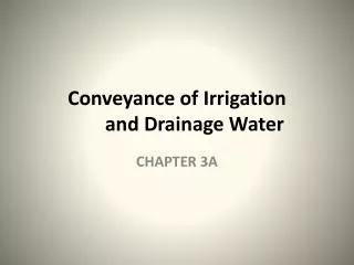 Conveyance of Irrigation 	and Drainage Water