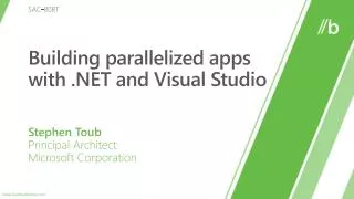 Building parallelized apps with .NET and Visual Studio
