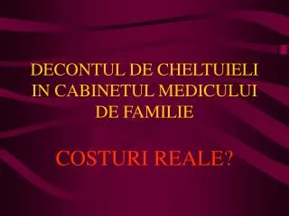 DECONTUL DE CHELTUIELI IN CABINETUL MEDICULUI DE FAMILIE