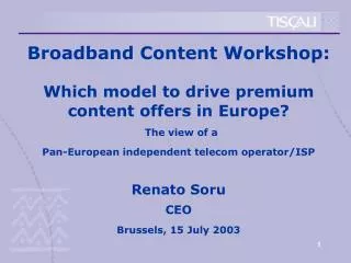 Broadband Content Workshop: Which model to drive premium content offers in Europe? The view of a Pan-European independe