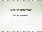 Records Retention - slide 1
