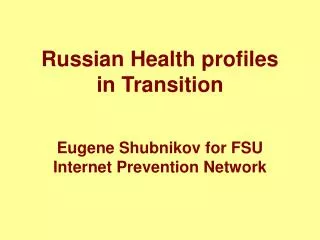 Russian Health profiles in Transition