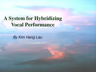 A System for Hybridizing Vocal Performance
