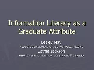 Information Literacy as a Graduate Attribute