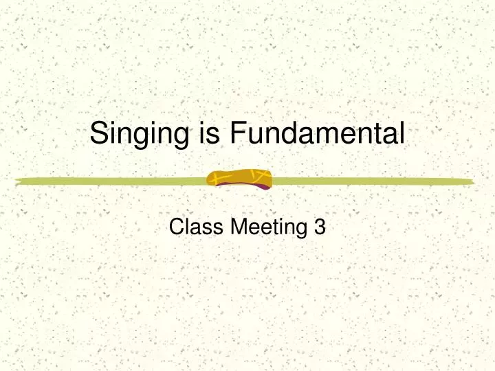 singing is fundamental