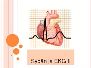 Sydän ja EKG II